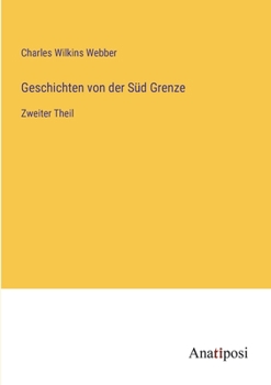 Paperback Geschichten von der Süd Grenze: Zweiter Theil [German] Book