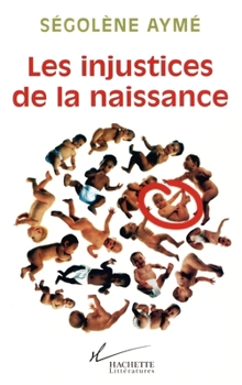 Paperback Les injustices de la naissance [French] Book