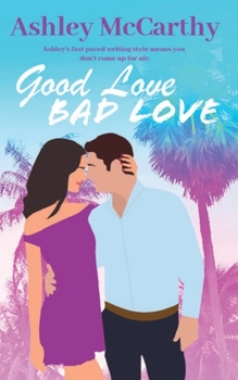 Good Love, Bad Love: A feel good romance for the perfect summer read