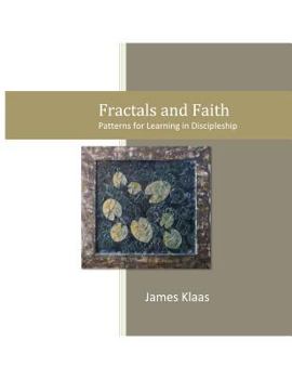 Paperback Fractals and Faith: Patterns for Learning in Discipleship Book