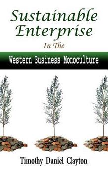 Paperback Sustainable Enterprise: In the Western Business Monoculture Book