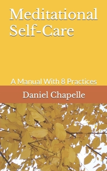 Paperback Meditational Self-Care: A Manual With 8 Practices Book