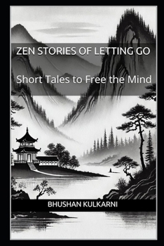 Paperback Zen Stories of Letting Go: Short Tales to Free the Mind Book
