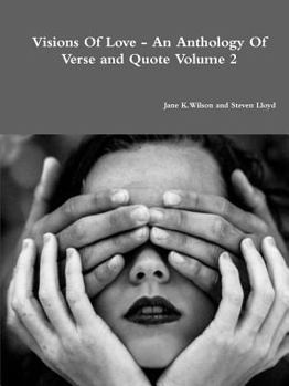 Paperback Visions Of Love - An Anthology Of Verse and Quote Volume 2 Book