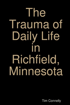 Paperback The Trauma of Daily Life in Richfield, Minnesota Book