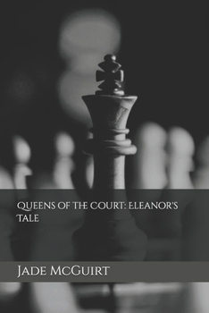 Queens of the Court: Eleanor's Tale (The story of Six Wives of Henry the 8th told by their Lady-in-Waiting.)