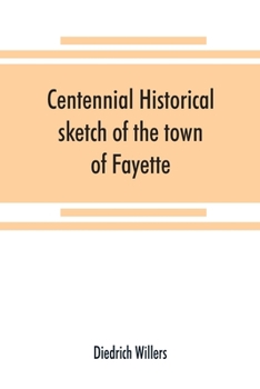 Paperback Centennial historical sketch of the town of Fayette, Seneca County, New York Book