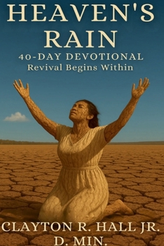 Heaven's Rain 40-Day Study Guide: Revival Begins Within (Elelments of Spiritual Life)