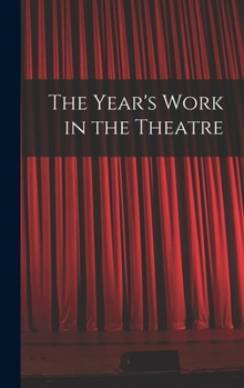 Hardcover The Year's Work in the Theatre Book