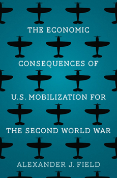 Paperback The Economic Consequences of U.S. Mobilization for the Second World War Book