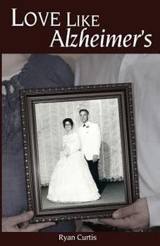 Paperback Love Like Alzheimer's Book