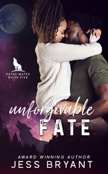 Unforgivable Fate - Book #5 of the Fated Mates