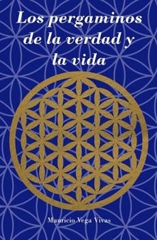 Paperback Los pergaminos de la verdad y la vida [Spanish] Book
