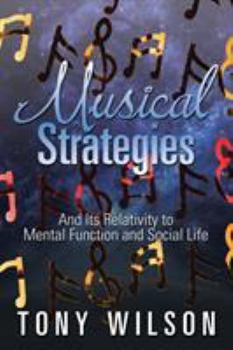 Paperback Musical Strategies: And Its Relativity to Mental Function and Social Life Book