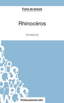 Paperback Rhinocéros d'Ionesco (Fiche de lecture): Analyse complète de l'oeuvre [French] Book