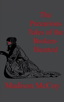 Paperback The Precarious Tales of the Broken Hearted Book