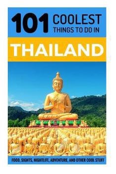 Paperback Thailand: Thailand Travel Guide: 101 Coolest Things to Do in Thailand Book