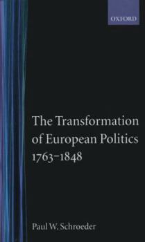 Hardcover The Transformation of European Politics 1763-1848 Book