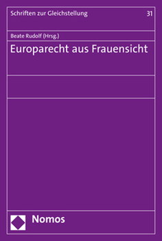 Europarecht Aus Frauensicht (Schriften Zur Gleichstellung, 31)