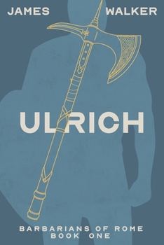 Paperback Ulrich: Barbarians of Rome Book One Book