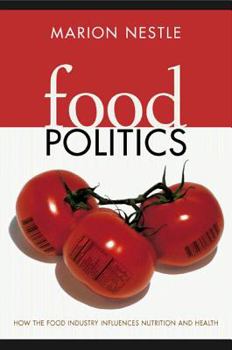 Hardcover Food Politics: How the Food Industry Influences Nutrition and Health Book