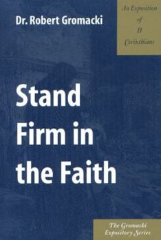 Paperback Stand Firm in the Faith: An Exposition of II Corinthians Book