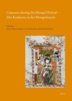 Hardcover Caucasus During the Mongol Period - Der Kaukasus in Der Mongolenzeit Book