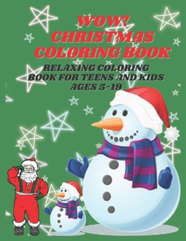 Paperback Wow! Christmas Coloring Book: Relaxing Coloring Book for Teens and Kids Ages 5-19 [Large Print] Book