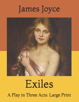 Paperback Exiles: A Play in Three Acts: Large Print Book