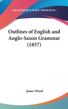 Hardcover Outlines of English and Anglo-Saxon Grammar (1857) Book