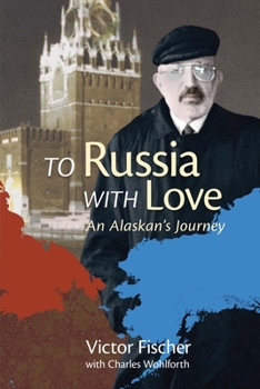 Paperback To Russia with Love: An Alaskan's Journey Book