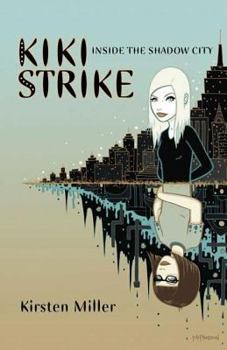 Hardcover Kiki Strike: Inside the Shadow City: Inside the Shadow City Book