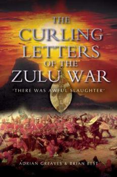 Paperback Curling Letters of the Zulu War: There Was Awful Slaughter' Book