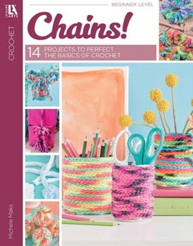 Paperback Chains!--14 Projects to Perfect the Basics of Crochet Book