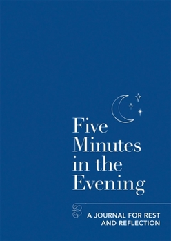 Paperback Five Minutes in the Evening: A Journal for Rest and Reflection Book