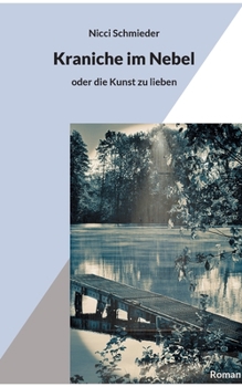 Paperback Kraniche im Nebel: oder die Kunst zu lieben [German] Book