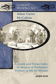 Hardcover A Greek and Syriac Index to Sergius of Reshaina's Version of the de Mundo Book