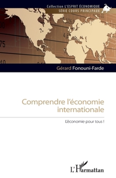 Comprendre l'économie internationale: L'économie pour tous (L'Esprit Économique) (French Edition)