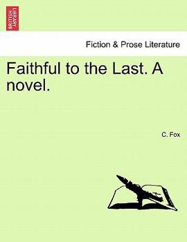 Paperback Faithful to the Last. a Novel. Book