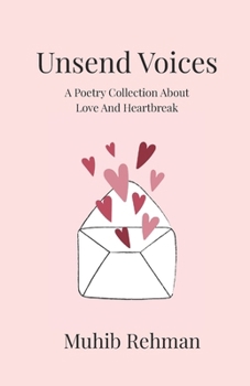 Paperback Unsend Voices: A Poetry Collection About Love And Heartbreak Book