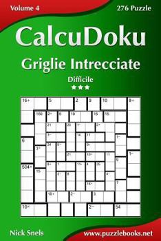 Paperback CalcuDoku Griglie Intrecciate - Difficile - Volume 4 - 276 Puzzle [Italian] Book