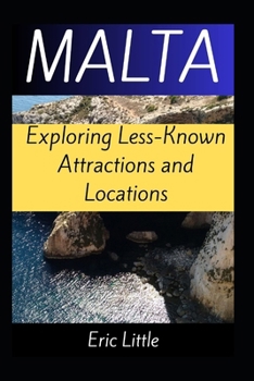 Paperback Malta: Exploring Less-Known Attractions and Locations Book