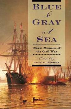 Paperback Blue & Gray at Sea: Naval Memoirs of the Civil War Book