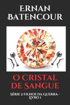 Paperback O Cristal de Sangue: S?rie 2 Filhos da Guerra - Livro 1 [Portuguese] Book