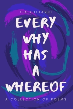 Paperback Every Why Has A Whereof: A Collection of Poems Book
