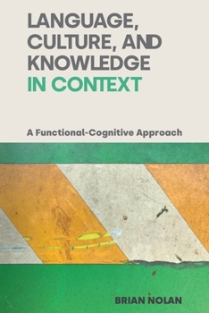 Paperback Language, Culture, and Knowledge in Context: A Functional-Cognitive Approach Book