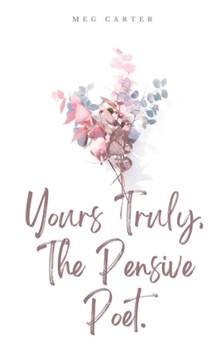 Paperback Yours Truly, The Pensive Poet. Book