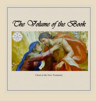 The Volume of the Book: Christ in the New Testament