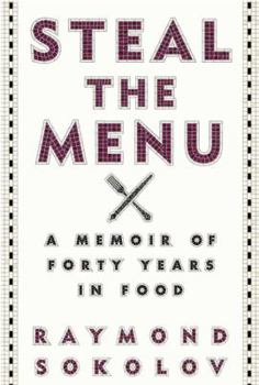 Hardcover Steal the Menu: A Memoir of Forty Years in Food Book