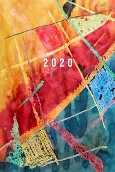 2020: Weekly Planner | 1 Week Per Page | Monday Start Calendar | 6 x 9 Dated Agenda | Appointment Organizer Book | Soft-Cover Artsy Stains